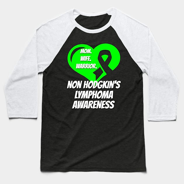 Non Hodgkins Lymphoma Mom Wife Warrior Baseball T-Shirt by mikevdv2001